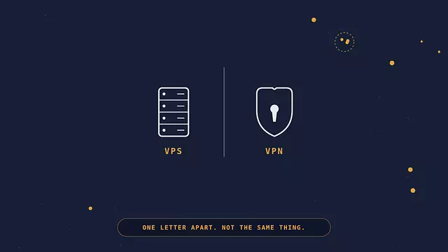 VPS and VPN Sound Alike, but They Do Completely Different Jobs